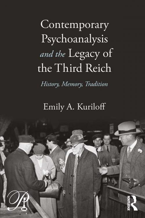 Cover of the book Contemporary Psychoanalysis and the Legacy of the Third Reich by Emily A. Kuriloff, Taylor and Francis