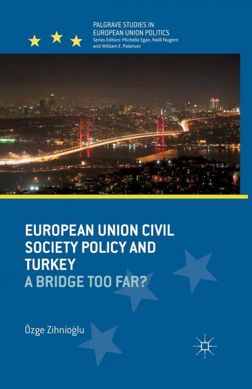 Cover of the book European Union Civil Society Policy and Turkey by O. Zihnioglu, Palgrave Macmillan UK