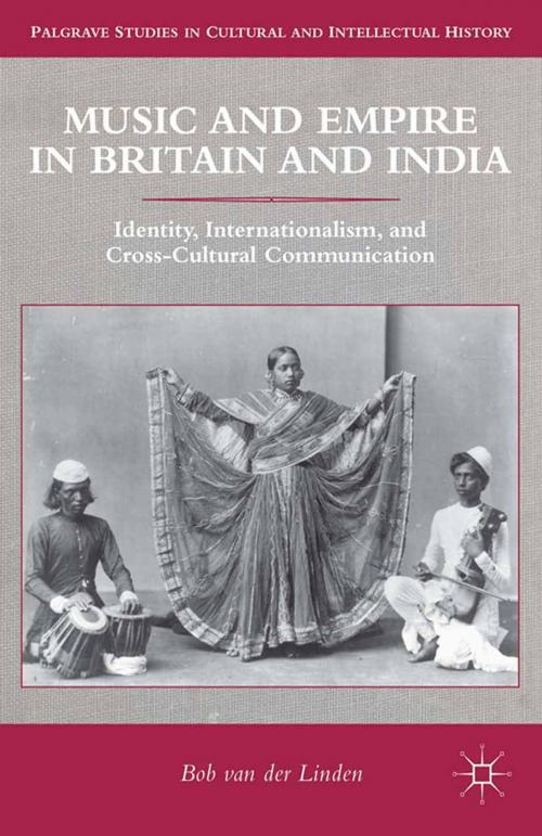 Cover of the book Music and Empire in Britain and India by Bob van der Linden, Palgrave Macmillan US