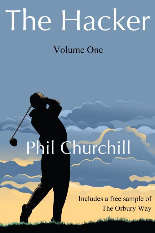 Cover of the book The Hacker (Volume One) by Phil Churchill, Phil Churchill