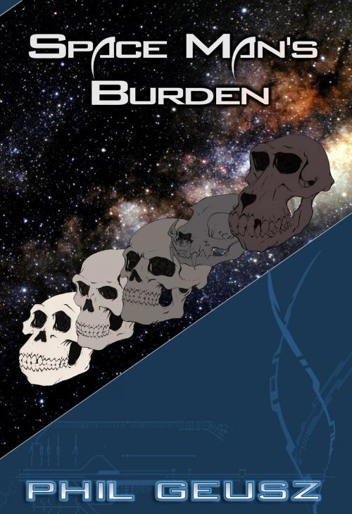 Cover of the book Space Man's Burden by Phil Geusz, Legion Printing