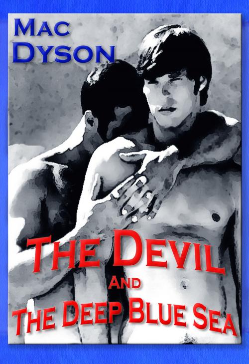 Cover of the book The Devil And The Deep Blue Sea by Mac Dyson, Mac Dyson
