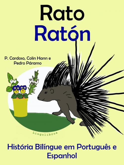 Cover of the book História Bilíngue em Português e Espanhol: Rato - Ratón. Serie Aprender Espanhol. by LingoLibros, LingoLibros