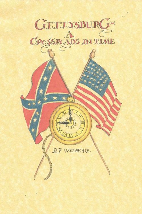 Cover of the book Gettysburg: A Crossroads in Time by Ralph Wetmore, Ralph Wetmore