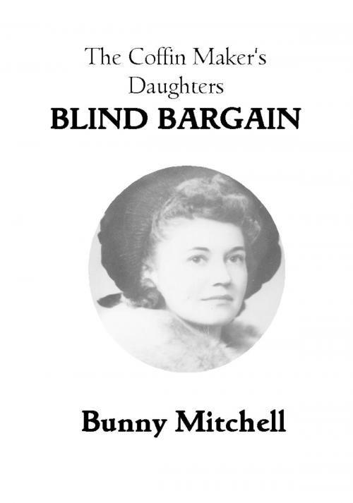 Cover of the book The Coffin Maker's Daughters: Blind Bargain by Bunny Mitchell, Bunny Mitchell