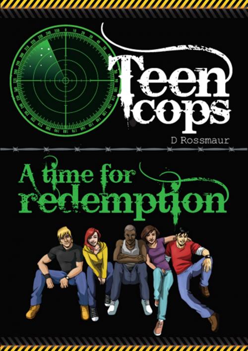 Cover of the book Teen Cops 'A Time for Redemption' by D Rossmaur, D Rossmaur