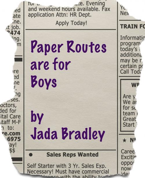 Cover of the book Paper Routes are for Boys by Jada Bradley, Jada Bradley