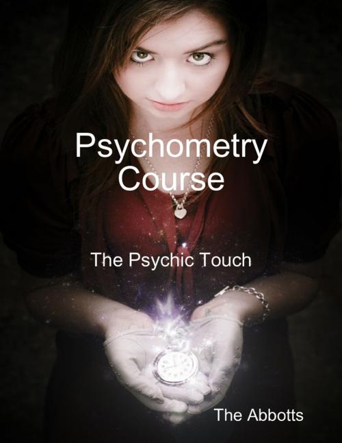 Cover of the book Psychometry Course - The Psychic Touch by The Abbotts, Lulu.com