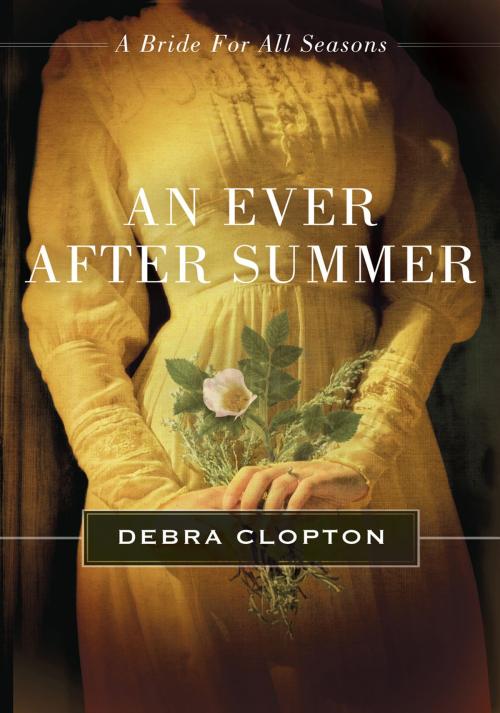 Cover of the book An Ever After Summer by Debra Clopton, Thomas Nelson