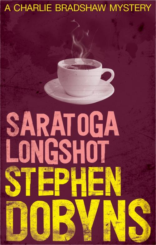 Cover of the book Saratoga Longshot by Stephen Dobyns, Little, Brown Book Group