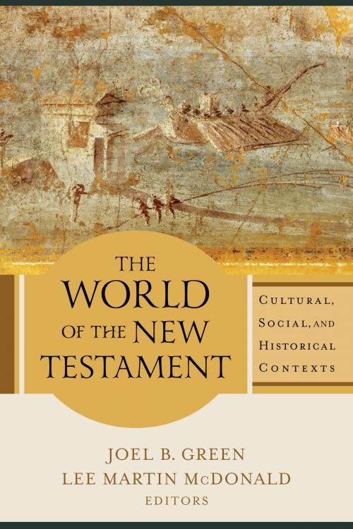 Cover of the book World of the New Testament, The by , Baker Publishing Group