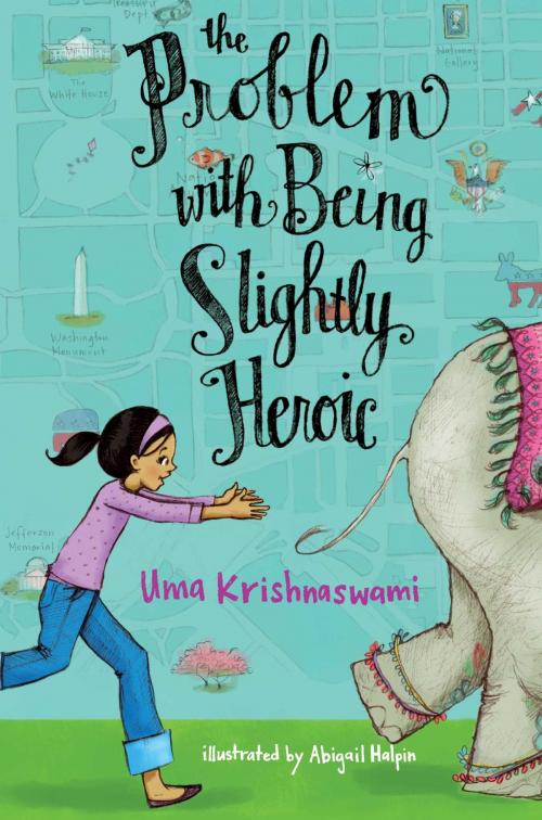 Cover of the book The Problem with Being Slightly Heroic by Uma Krishnaswami, Atheneum Books for Young Readers