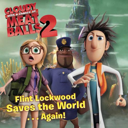 Cover of the book Flint Lockwood Saves the World . . . Again! by Maggie Testa, Simon Spotlight