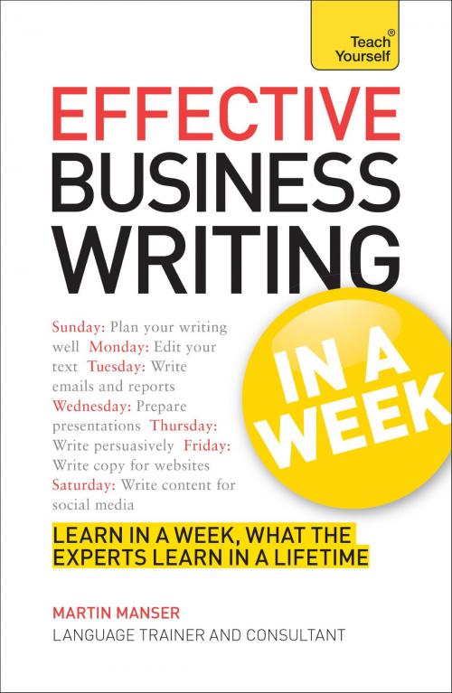 Cover of the book Effective Business Writing in a Week: Teach Yourself by Martin Manser, Hodder & Stoughton