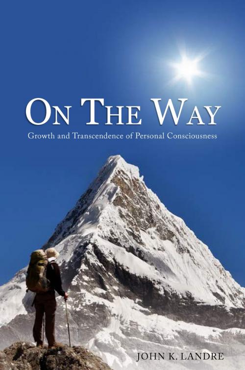 Cover of the book On the Way: Growth and Transcendence of Personal Consciousness by John K. LandrÃ©, eBookIt.com