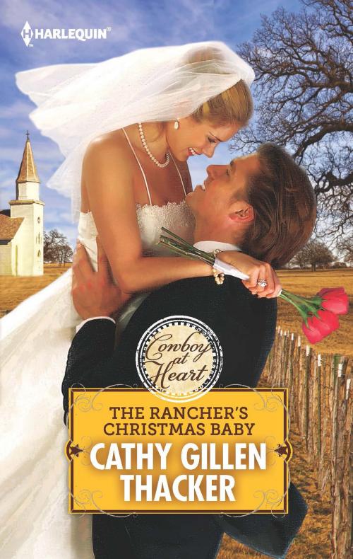 Cover of the book The Rancher's Christmas Baby by Cathy Gillen Thacker, Harlequin