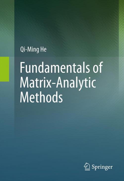 Cover of the book Fundamentals of Matrix-Analytic Methods by Qi-Ming He, Springer New York