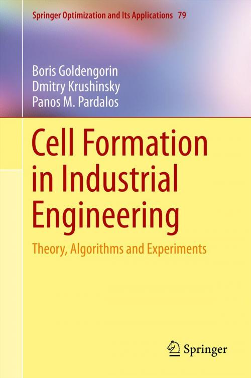 Cover of the book Cell Formation in Industrial Engineering by Boris Goldengorin, Dmitry Krushinsky, Panos M. Pardalos, Springer New York