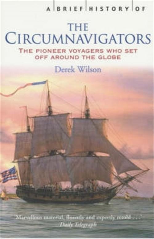 Cover of the book A Brief History of Circumnavigators by Derek Wilson, Little, Brown Book Group