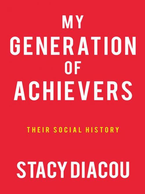 Cover of the book My Generation of Achievers by Stacy Diacou, iUniverse