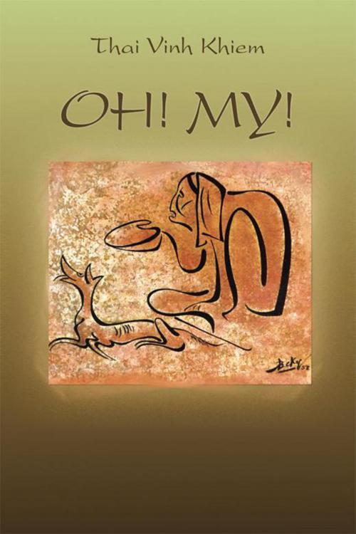 Cover of the book Oh! My! by Thai Vinh Khiem, Xlibris US