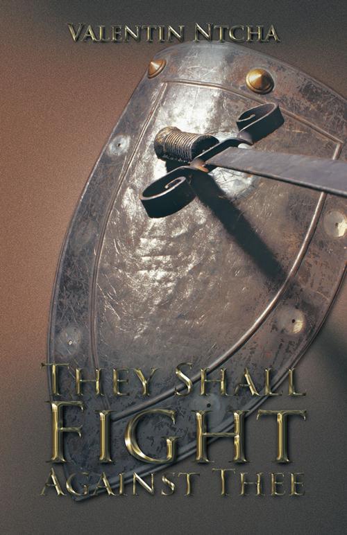 Cover of the book They Shall Fight Against Thee by Valentin Ntcha, Trafford Publishing