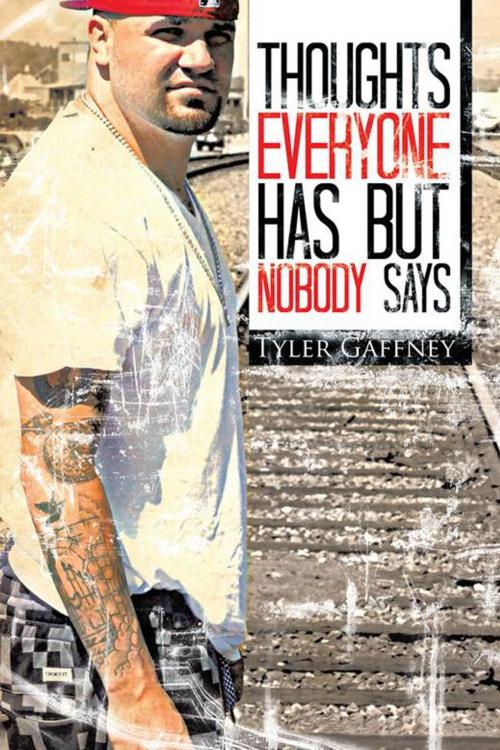 Cover of the book Thoughts Everyone Has but Nobody Says by Tyler Gaffney, Trafford Publishing