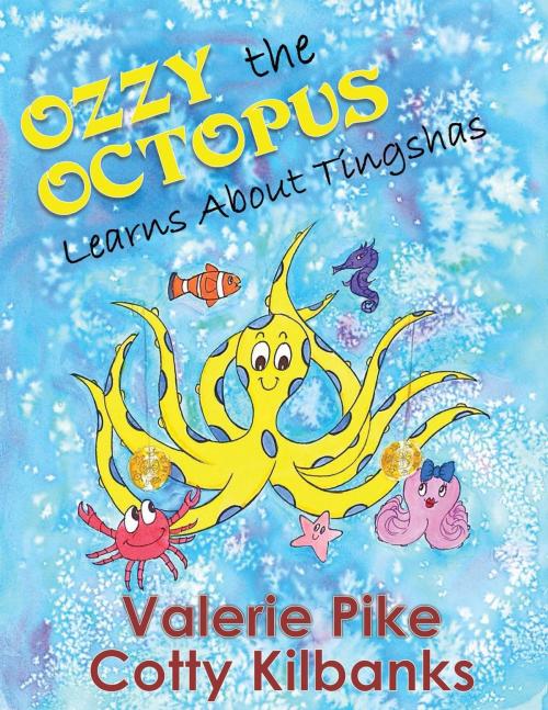Cover of the book Ozzy the Octopus Learns About Tingshas by Valerie Pike, Valerie Pike