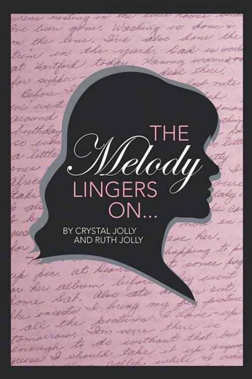 Cover of the book The Melody Lingers On by Crystal Jolly, Ruth Jolly, AuthorHouse