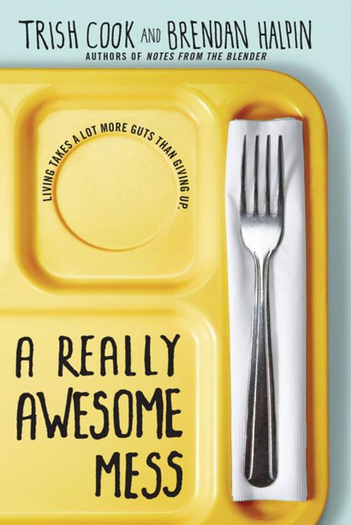 Cover of the book A Really Awesome Mess by Brendan Halpin, Trish Cook, Lerner Publishing Group