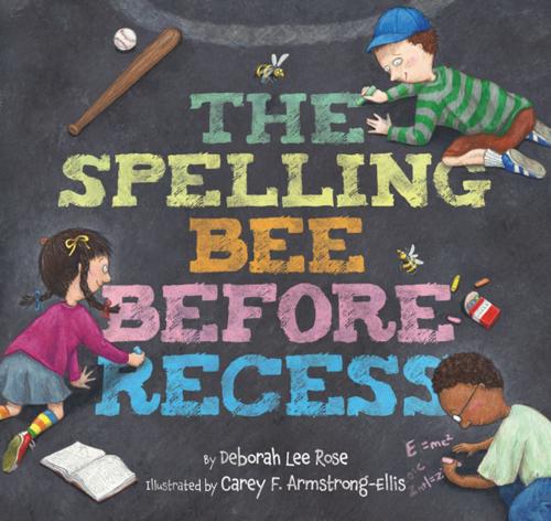 Cover of the book The Spelling Bee Before Recess by Deborah Lee Rose, ABRAMS