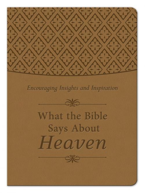 Cover of the book What the Bible Says About Heaven by Ed Strauss, Barbour Publishing, Inc.