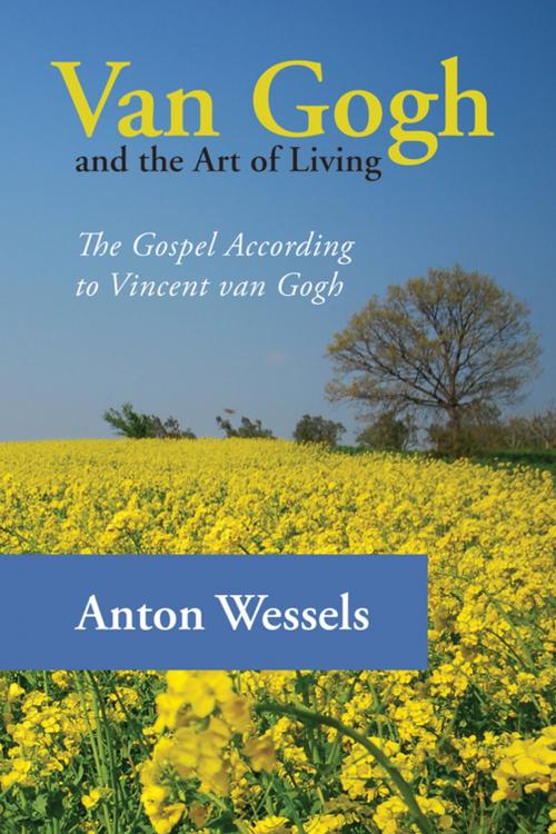 Cover of the book Van Gogh and the Art of Living by Anton Wessels, Wipf and Stock Publishers