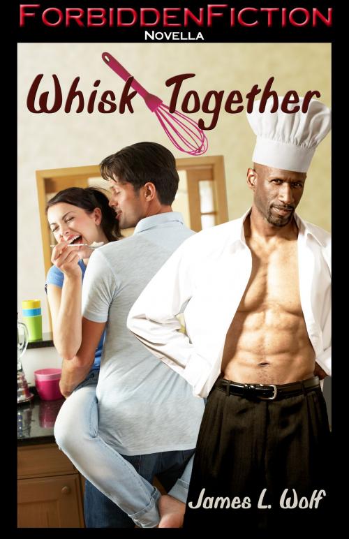 Cover of the book Whisk Together by James L. Wolf, Enspire Publishing