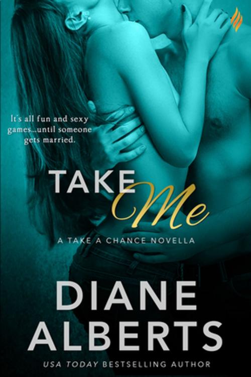 Cover of the book Take Me by Diane Alberts, Entangled Publishing, LLC