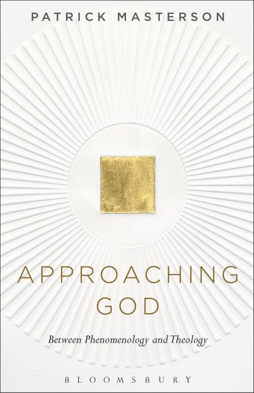 Cover of the book Approaching God by Professor Patrick Masterson, Bloomsbury Publishing