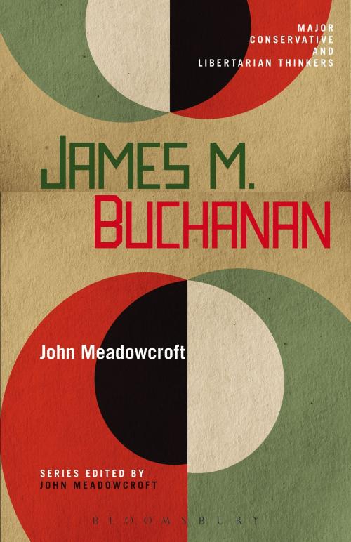 Cover of the book James M. Buchanan by Dr. John Meadowcroft, Bloomsbury Publishing