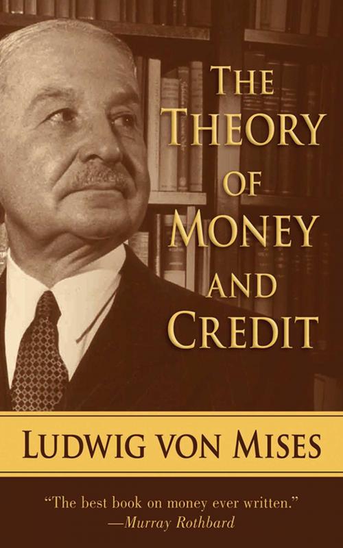 Cover of the book The Theory of Money and Credit by Ludwig von Mises, Skyhorse