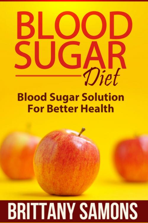 Cover of the book Blood Sugar Diet by Brittany Samons, Mihails Konoplovs