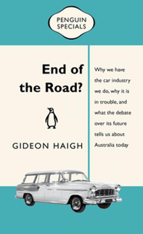 Cover of the book End of the Road?: Penguin Special by Gideon Haigh, Penguin Random House Australia