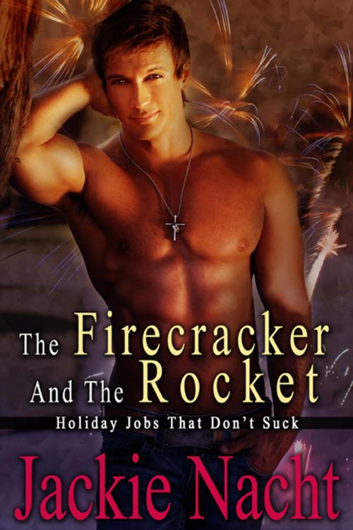 Cover of the book The Firecracker and the Rocket by Jackie Nacht, eXtasy Books Inc