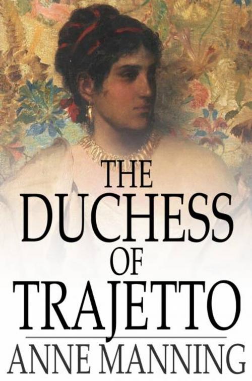 Cover of the book The Duchess of Trajetto by Anne Manning, The Floating Press