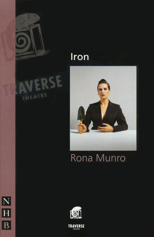 Cover of the book Iron (NHB Modern Plays) by Rona Munro, Nick Hern Books