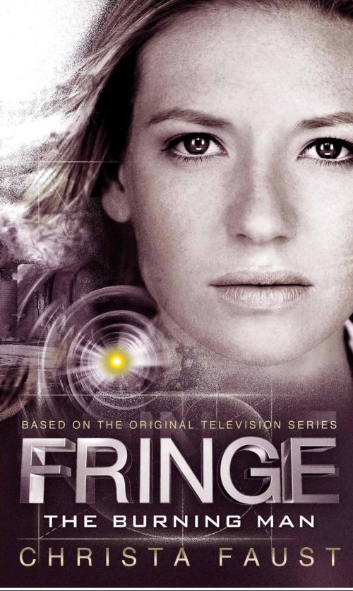 Cover of the book Fringe - The Burning Man (Novel #2) by Christa Faust, Titan