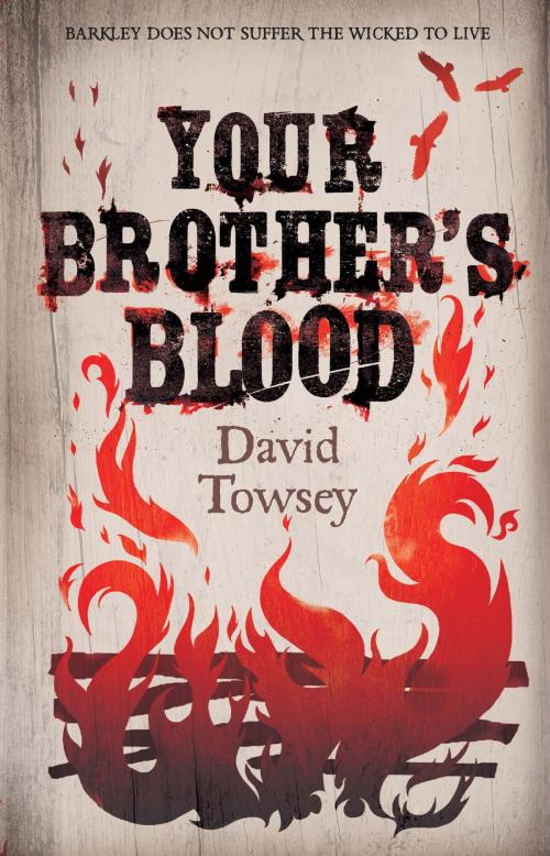 Cover of the book Your Brother's Blood by David Towsey, Quercus Publishing