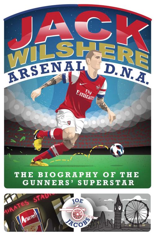 Cover of the book Jack Wilshere - Arsenal DNA by Joe Jacobs, John Blake Publishing