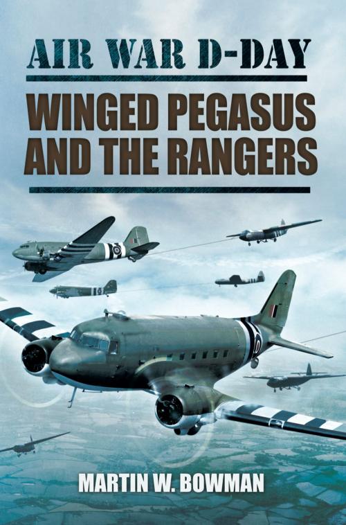 Cover of the book Winged Pegasus and The Rangers by Martin  Bowman, Pen and Sword