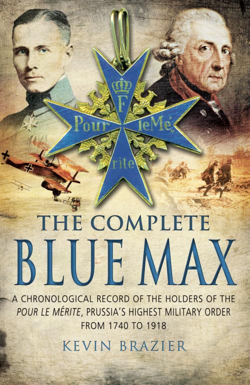 Cover of the book The Complete Blue Max by Kevin Brazier, Pen and Sword