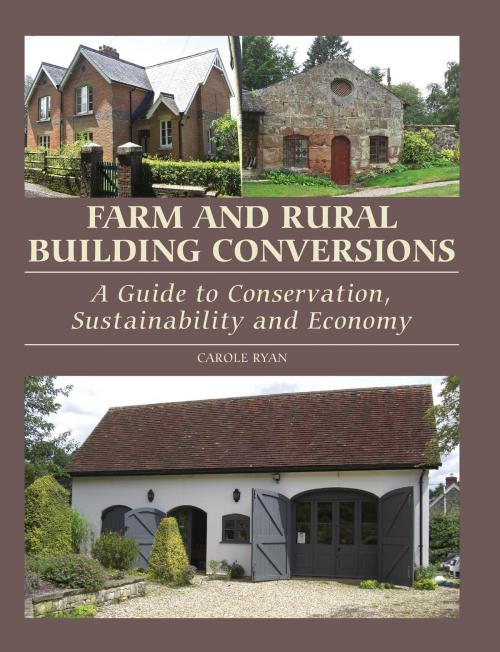 Cover of the book Farm and Rural Building Conversions by Carole Ryan, Crowood