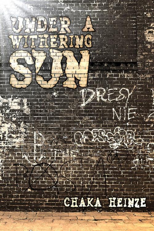 Cover of the book Under a Withering Sun by Chaka Heinze, apgroup